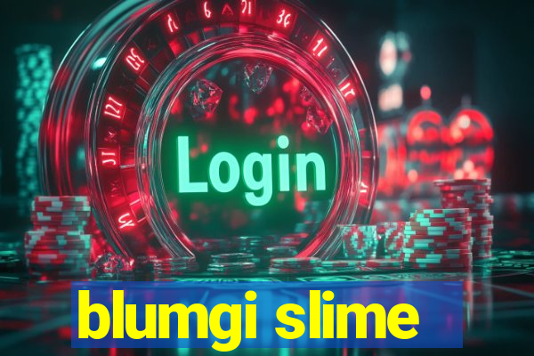 blumgi slime
